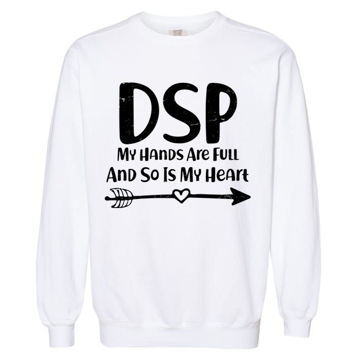 DSP My Hands Are Full Garment-Dyed Sweatshirt
