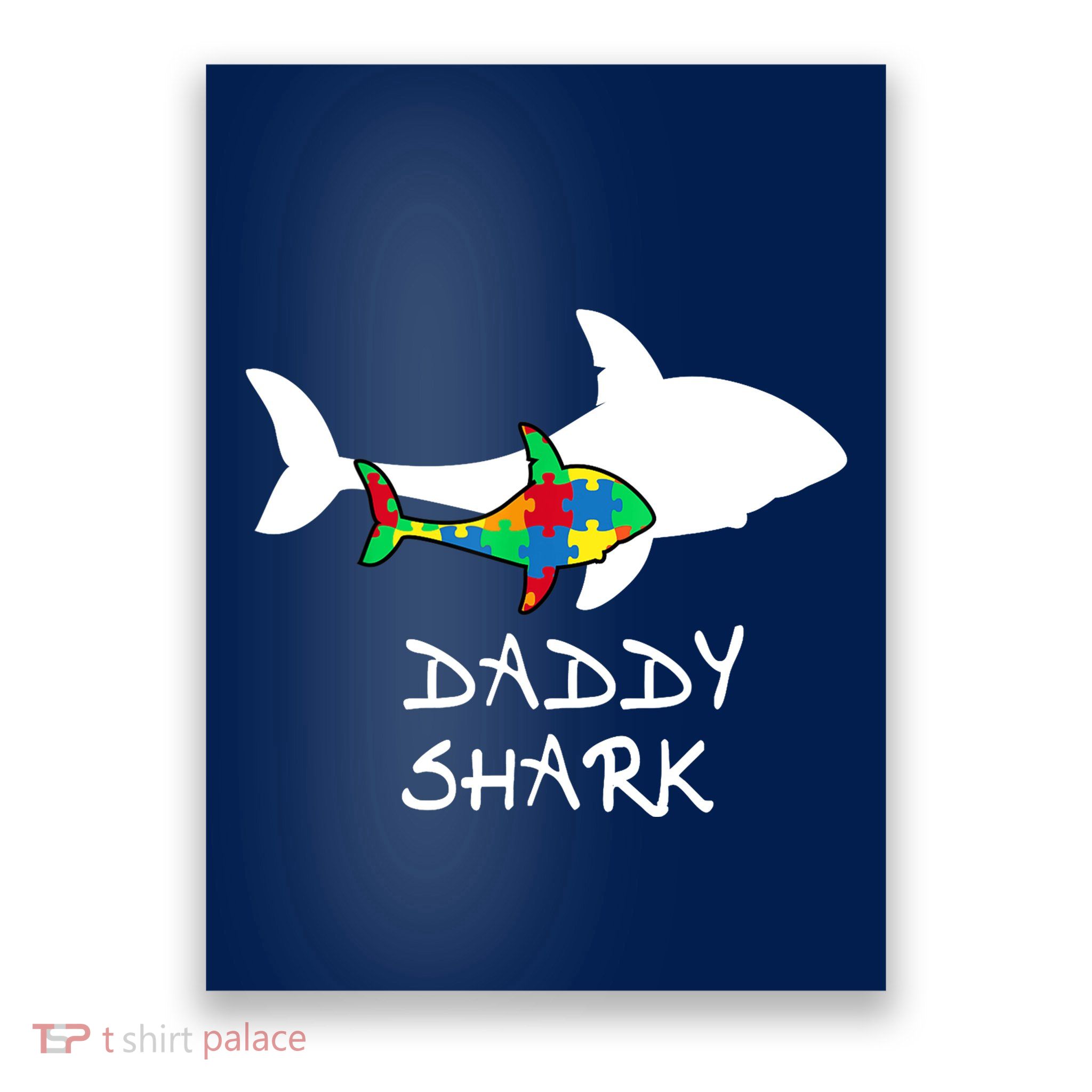 Daddy Shark Puzzle Piece Inspirational Autism Awareness Gift Poster