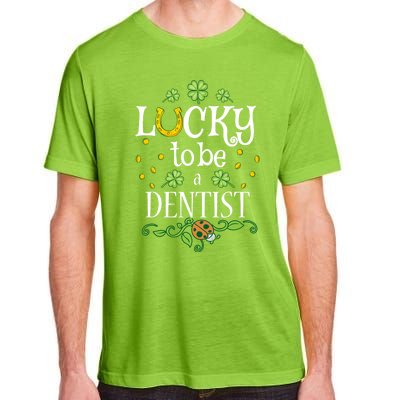 Dentist St Patrick's Day Lucky To Be A Dentist Gift Adult ChromaSoft Performance T-Shirt