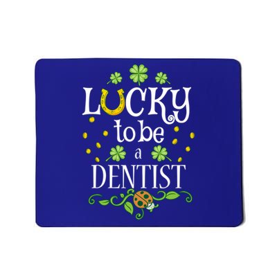 Dentist St Patrick's Day Lucky To Be A Dentist Gift Mousepad