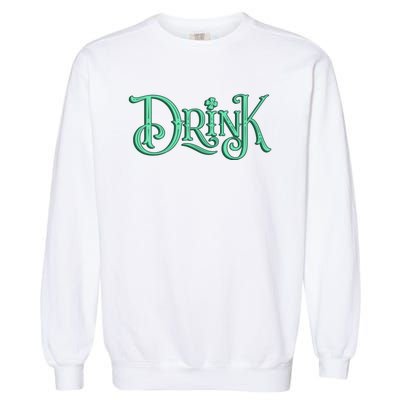 Drink St Patrick's Day Festive Party Garment-Dyed Sweatshirt