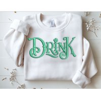 Drink St Patrick's Day Festive Party Sweatshirt