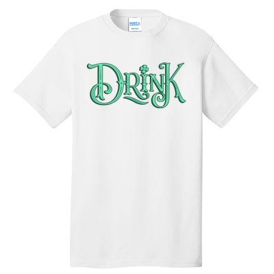 Drink St Patrick's Day Festive Party Tall T-Shirt