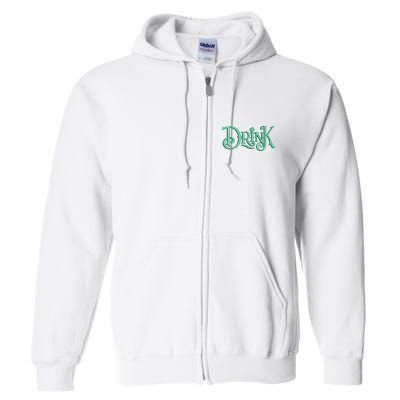 Drink St Patrick's Day Festive Party Full Zip Hoodie