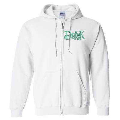 Drink St Patrick's Day Festive Party Full Zip Hoodie