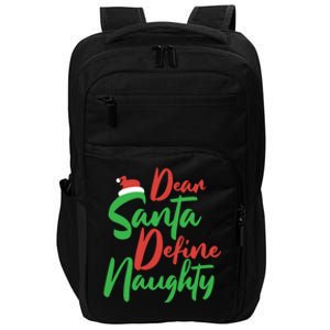 Dear Santa Please Define Naughty Christmas Family Costume Cute Gift Impact Tech Backpack