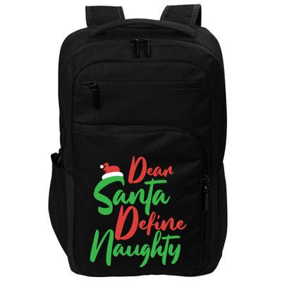 Dear Santa Please Define Naughty Christmas Family Costume Cute Gift Impact Tech Backpack