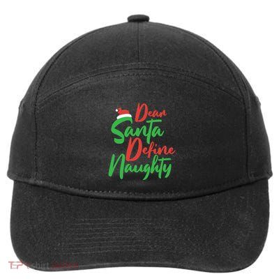 Dear Santa Please Define Naughty Christmas Family Costume Cute Gift 7-Panel Snapback Hat