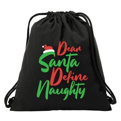 Dear Santa Please Define Naughty Christmas Family Costume Cute Gift Drawstring Bag