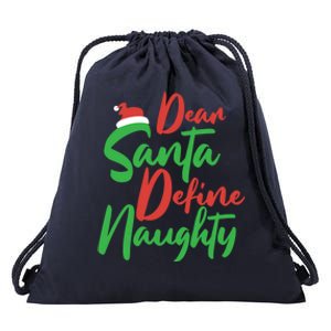 Dear Santa Please Define Naughty Christmas Family Costume Cute Gift Drawstring Bag