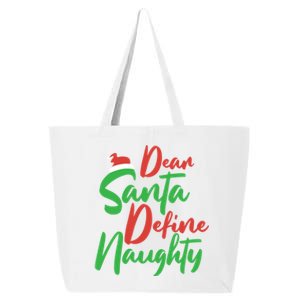 Dear Santa Please Define Naughty Christmas Family Costume Cute Gift 25L Jumbo Tote