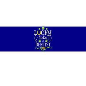 Dentist St Patrick's Day Lucky To Be A Dentist Gift Bumper Sticker