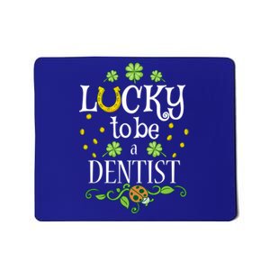 Dentist St Patrick's Day Lucky To Be A Dentist Gift Mousepad