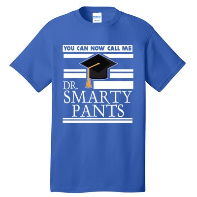 Dr Smarty Pants Phd Doctoral Medical Student Meaningful Gift Tall T-Shirt