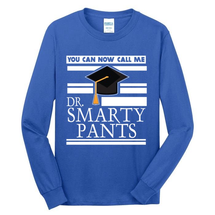 Dr Smarty Pants Phd Doctoral Medical Student Meaningful Gift Tall Long Sleeve T-Shirt