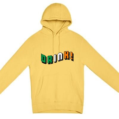 Drink St Patricks' Day Premium Pullover Hoodie