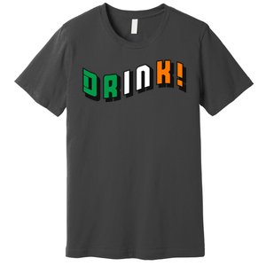 Drink St Patricks' Day Premium T-Shirt