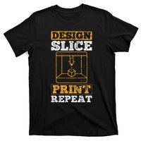 Design Slice Print Repeat 3D Printer 3D Printing T-Shirt