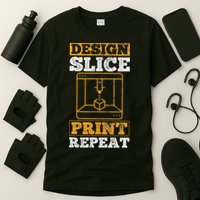 Design Slice Print Repeat 3D Printer 3D Printing T-Shirt