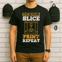 Design Slice Print Repeat 3D Printer 3D Printing T-Shirt