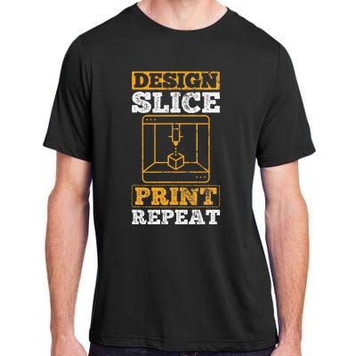 Design Slice Print Repeat 3D Printer 3D Printing Adult ChromaSoft Performance T-Shirt