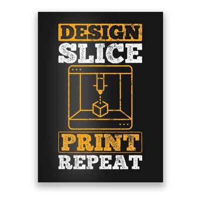 Design Slice Print Repeat 3D Printer 3D Printing Poster