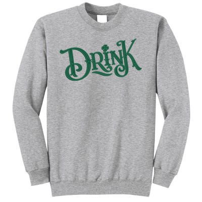 Drink St Patricks Day Festive Tall Sweatshirt