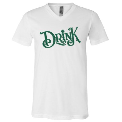 Drink St Patricks Day Festive V-Neck T-Shirt