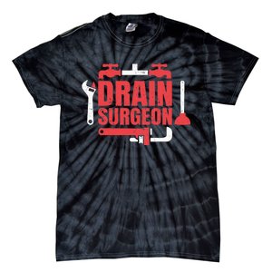 Drain Surgeon Plumber Plumbing Handyman Pipe Fitter Tie-Dye T-Shirt