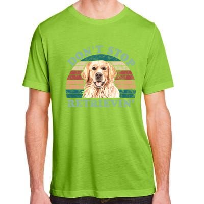 Dont Stop Retrievinggolden Retriever Vintage Cute Gift Adult ChromaSoft Performance T-Shirt