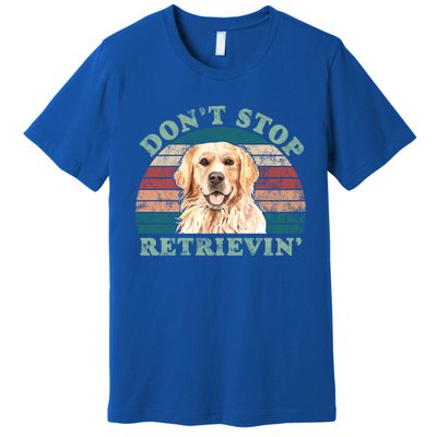 Dont Stop Retrievinggolden Retriever Vintage Cute Gift Premium T-Shirt