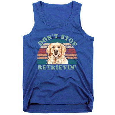 Dont Stop Retrievinggolden Retriever Vintage Cute Gift Tank Top