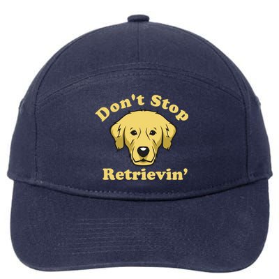 Dont Stop Retrievin Gift 7-Panel Snapback Hat