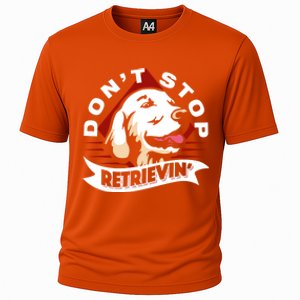 Dont Stop Retrievin Funny Golden Retriever Cool Gift Cooling Performance Crew T-Shirt