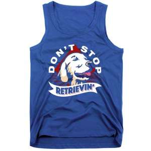 Dont Stop Retrievin Funny Golden Retriever Cool Gift Tank Top