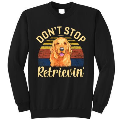 DonT Stop Retrieving Cute Golden Dog Owner. Sweatshirt