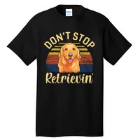 DonT Stop Retrieving Cute Golden Dog Owner. Tall T-Shirt