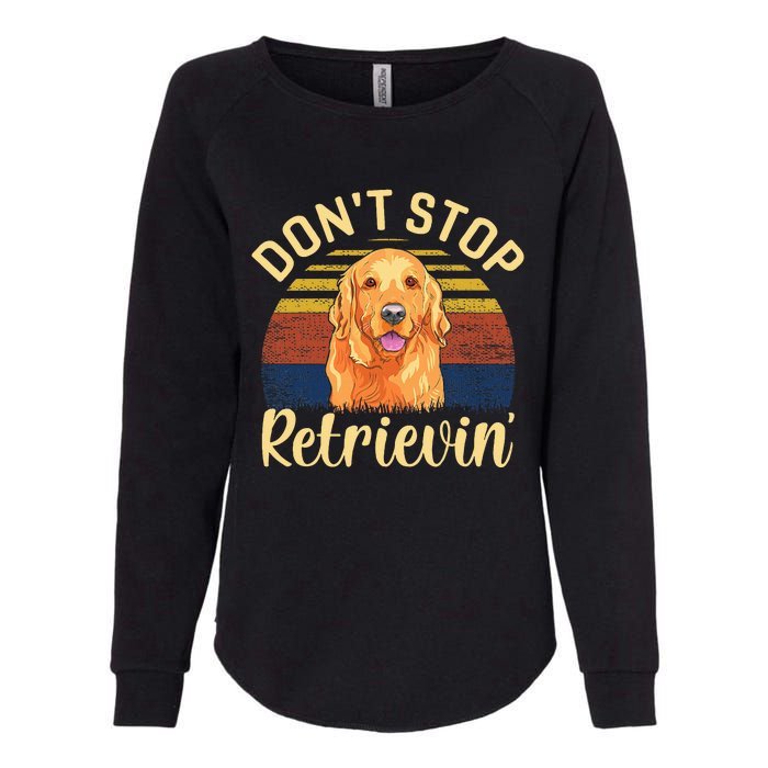 DonT Stop Retrieving Cute Golden Dog Owner. Womens California Wash Sweatshirt