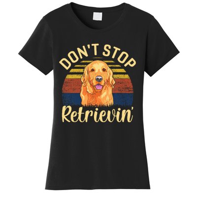 DonT Stop Retrieving Cute Golden Dog Owner. Women's T-Shirt