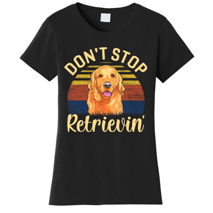 DonT Stop Retrieving Cute Golden Dog Owner. Women's T-Shirt