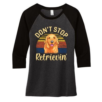 DonT Stop Retrieving Cute Golden Dog Owner. Women's Tri-Blend 3/4-Sleeve Raglan Shirt