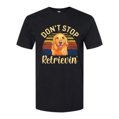 DonT Stop Retrieving Cute Golden Dog Owner. Softstyle CVC T-Shirt