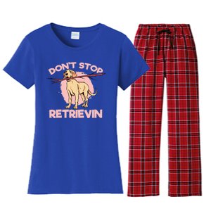 Dont Stop Retrievin Golden Retrievers Gift Women's Flannel Pajama Set