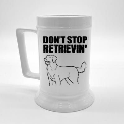 Dont Stop Retrievin Veterinarian Meaningful Gift Beer Stein