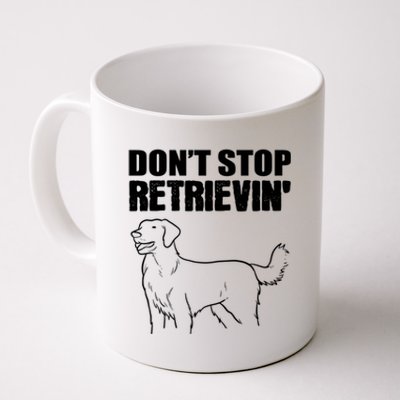 Dont Stop Retrievin Veterinarian Meaningful Gift Coffee Mug