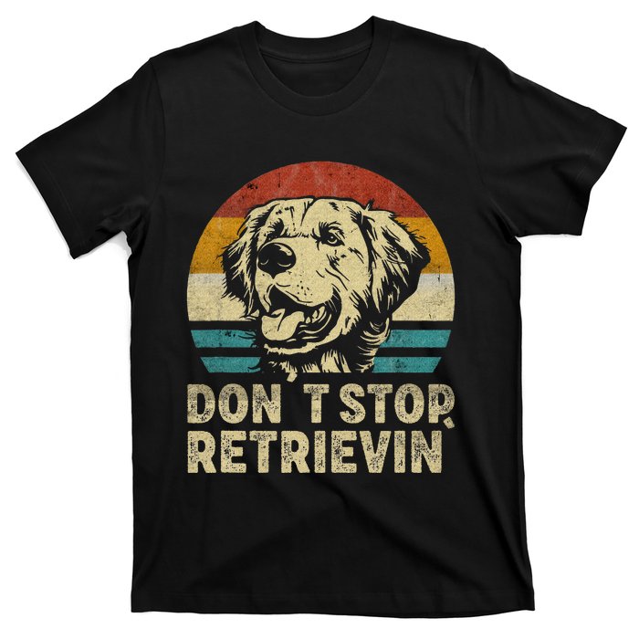 Don´t stop Retrieving Golden Retriever Dog retro vintage T-Shirt