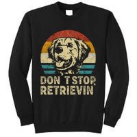 Don´t stop Retrieving Golden Retriever Dog retro vintage Tall Sweatshirt