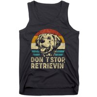 Don´t stop Retrieving Golden Retriever Dog retro vintage Tank Top