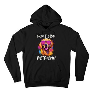 Don’T Stop Retrievin Golden Retriever Dog Goldie Mom Funny Hoodie