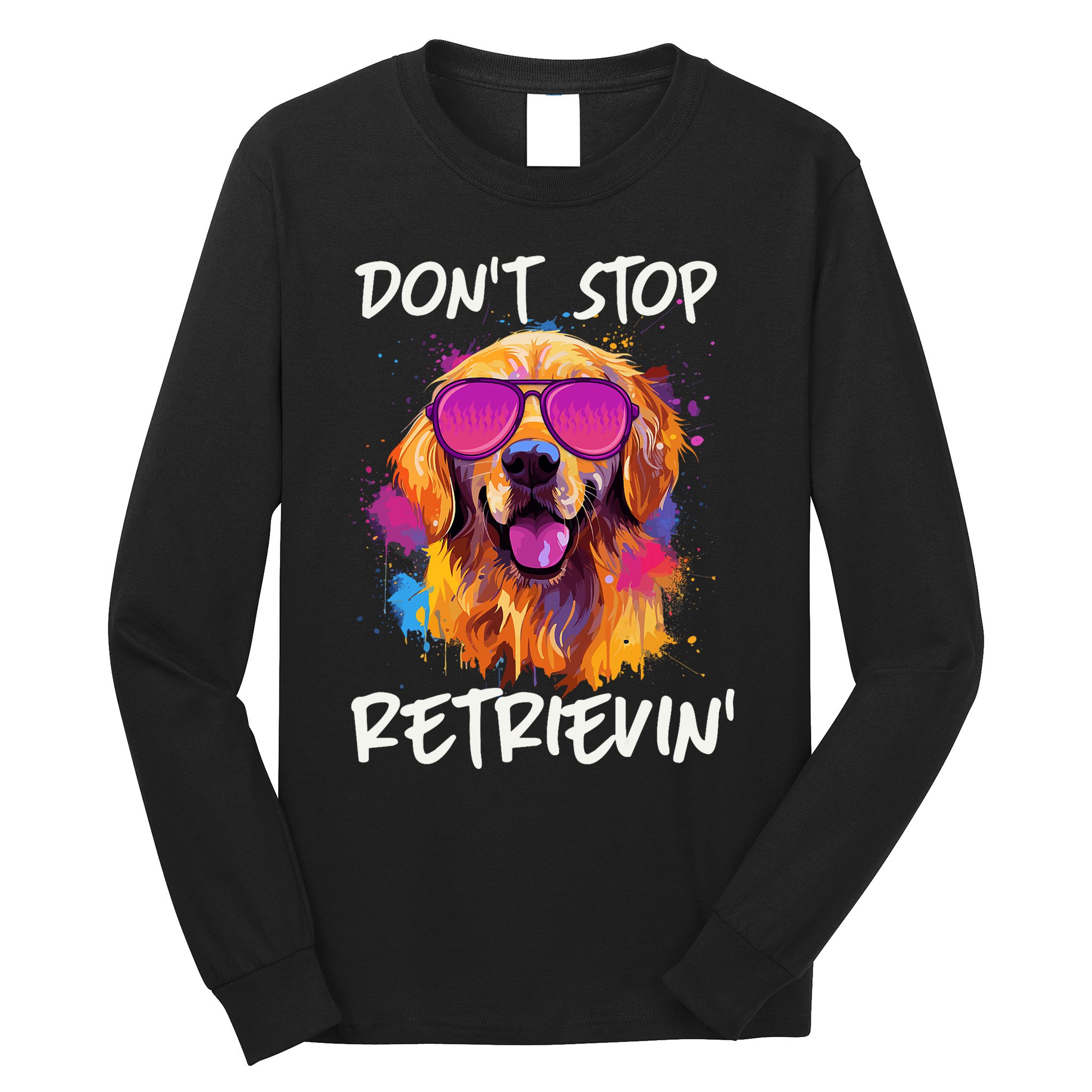 Don’T Stop Retrievin Golden Retriever Dog Goldie Mom Funny Long Sleeve Shirt